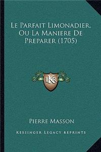 Parfait Limonadier, Ou La Maniere De Preparer (1705)