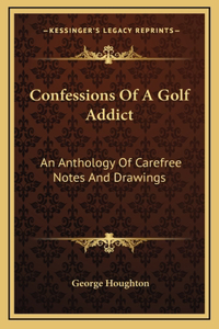 Confessions Of A Golf Addict
