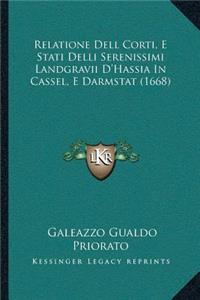 Relatione Dell Corti, E Stati Delli Serenissimi Landgravii D'Hassia In Cassel, E Darmstat (1668)
