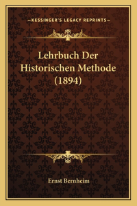 Lehrbuch Der Historischen Methode (1894)