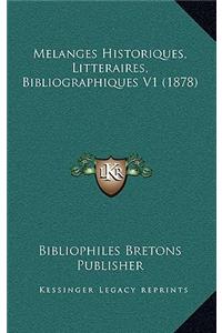 Melanges Historiques, Litteraires, Bibliographiques V1 (1878)