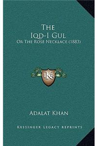 The Iqd-I Gul