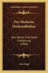 Der Moderne Denkmalkultus