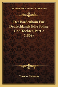 Bardenhain Fur Deutschlands Edle Sohne Und Tochter, Part 2 (1809)