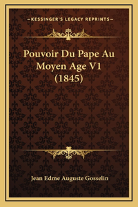 Pouvoir Du Pape Au Moyen Age V1 (1845)