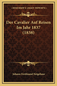 Der Cavalier Auf Reisen Im Jahr 1837 (1838)