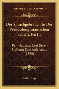 Der Sprachgebrauch in Der Pseudolonginianischen Schrift, Part 1