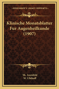Klinische Monatsblatter Fur Augenheilkunde (1907)