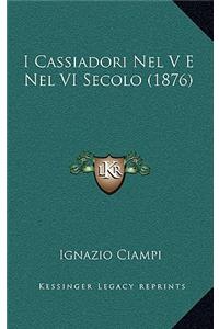 I Cassiadori Nel V E Nel VI Secolo (1876)