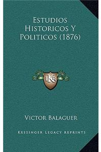 Estudios Historicos y Politicos (1876)