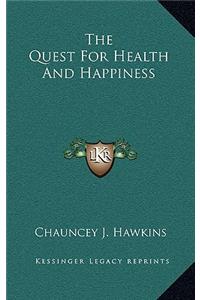 The Quest for Health and Happiness