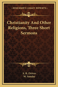 Christianity And Other Religions, Three Short Sermons