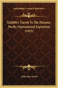 Gullible's Travels To The Panama-Pacific International Exposition (1915)