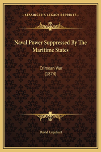 Naval Power Suppressed By The Maritime States