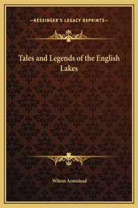 Tales and Legends of the English Lakes