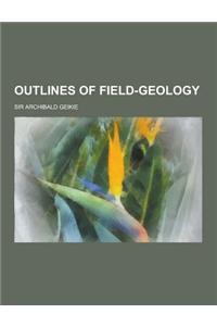 Outlines of Field-Geology