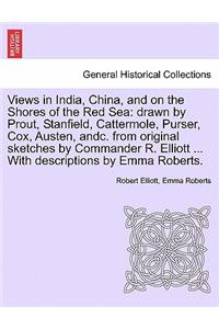 Views in India, China, and on the Shores of the Red Sea
