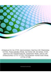 Articles on Conflicts in 1715, Including: Battle of Preston (1715), Tuscarora War, Action of 24 April 1715, Battle of Sheriffmuir, Yamasee War, Siege