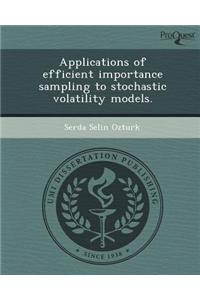 Applications of Efficient Importance Sampling to Stochastic Volatility Models