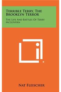 Terrible Terry, The Brooklyn Terror