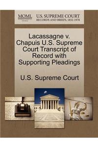 Lacassagne V. Chapuis U.S. Supreme Court Transcript of Record with Supporting Pleadings