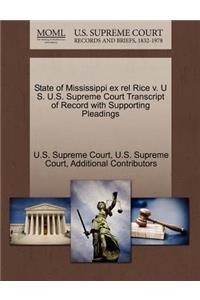 State of Mississippi Ex Rel Rice V. U S. U.S. Supreme Court Transcript of Record with Supporting Pleadings