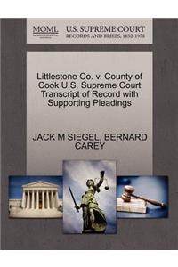 Littlestone Co. V. County of Cook U.S. Supreme Court Transcript of Record with Supporting Pleadings