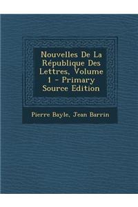 Nouvelles de La Republique Des Lettres, Volume 1