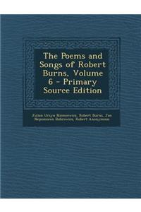 The Poems and Songs of Robert Burns, Volume 6