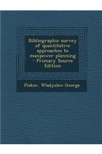 Bibliographic Survey of Quantitative Approaches to Manpower Planning