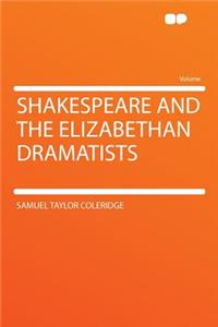 Shakespeare and the Elizabethan Dramatists