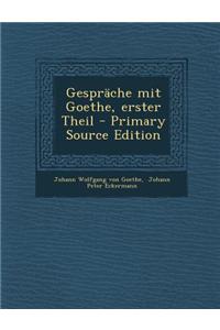 Gesprache Mit Goethe, Erster Theil
