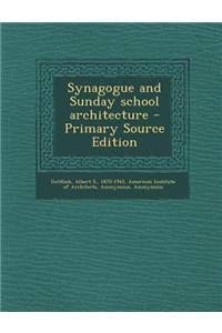 Synagogue and Sunday School Architecture - Primary Source Edition