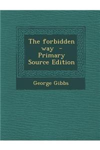The Forbidden Way - Primary Source Edition
