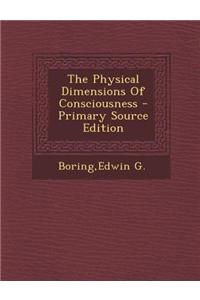 The Physical Dimensions of Consciousness