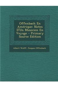Offenbach En Amerique: Notes D'Un Musicien En Voyage