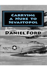 Carrying a Nuke to Sevastopol: One Pilot, One Engine, and One Plutonium Bomb