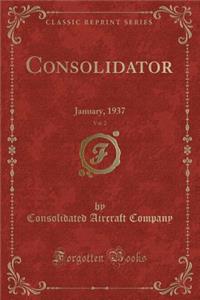 Consolidator, Vol. 2: January, 1937 (Classic Reprint)