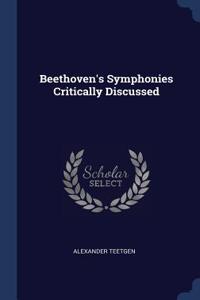Beethoven's Symphonies Critically Discussed