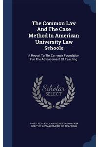 Common Law And The Case Method In American University Law Schools