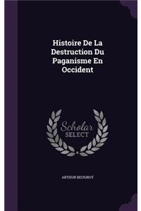 Histoire De La Destruction Du Paganisme En Occident