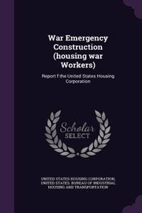 War Emergency Construction (Housing War Workers)