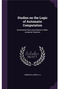 Studies on the Logic of Automatic Computation