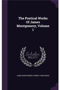 The Poetical Works Of James Montgomery, Volume 1