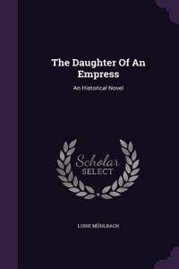 The Daughter Of An Empress