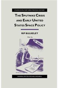 Sputniks Crisis and Early United States Space Policy