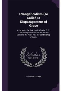 Evangelicalism (So Called) a Disparagement of Grace