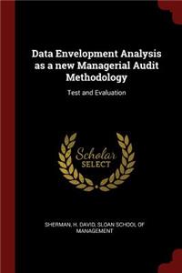 Data Envelopment Analysis as a New Managerial Audit Methodology