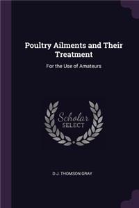 Poultry Ailments and Their Treatment