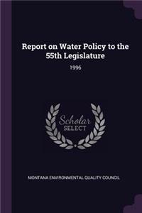 Report on Water Policy to the 55th Legislature